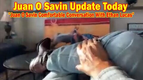 Juan O Savin Update Today Oct 13: "Juan O Savin Comfortable Conversation With Ethan Lucas"