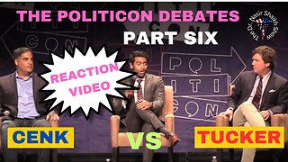 REACTION VIDEO Debate at Politicon Between Cenk Uygur & Tucker Carlson Part SIX