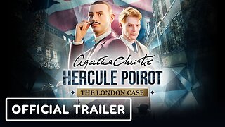 Agatha Christie - Hercule Poirot: The London Case - Official Launch Trailer