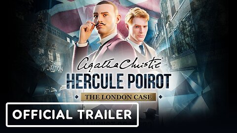 Agatha Christie - Hercule Poirot: The London Case - Official Launch Trailer