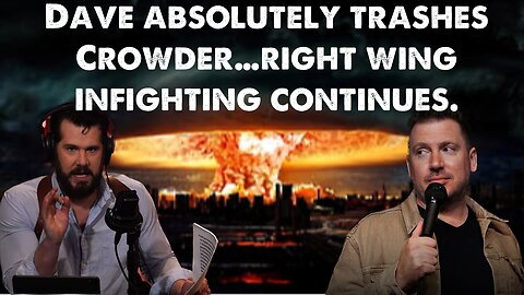 Dave Absolutely Trashes Crowder…Right Wing Infighting Continues