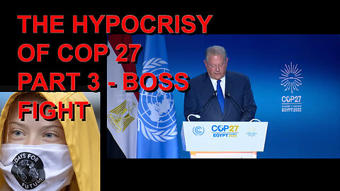 THE HYPOCRISY OF COP 27 - PART 3