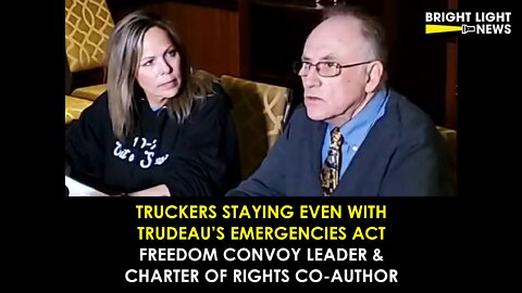 Truckers Staying Even with Emergencies Act - Freedom Convoy Leader & Charter of Rights Co-Author