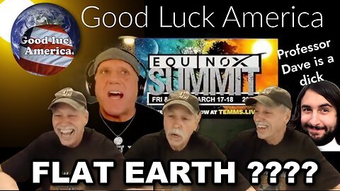 Good Luck America with Flat Earth Dave