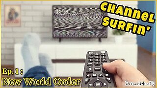 Channel Surfin' | New World Order Ep. 1 | Part 2