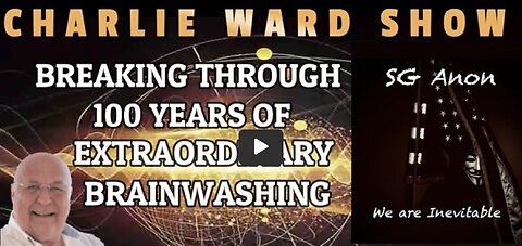 Charlie Ward W/ SGANON BREAKING THROUGH 100 YEARS OF EXTRAORDINARY BRAINWASHING