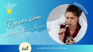 Depresión - Una dieta pobre nos deprime