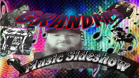 Grandpa's Music Sideshow 8-2-2023