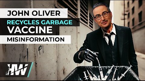 JOHN OLIVER RECYCLES GARBAGE VACCINE MISINFORMATION