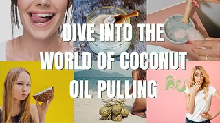 Unlock the Secrets of Coconut Oil Pulling: The Astonishing Effects of Coconut Oil Pulling