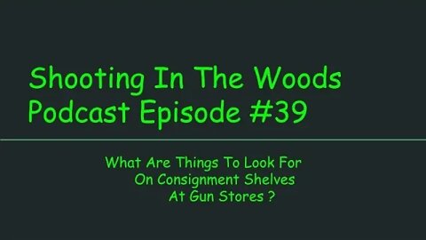 Shooting In The Woods Podcast Episode #39