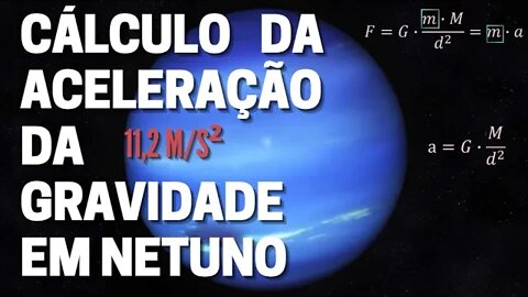 Cálculo da Aceleração da Gravidade em Netuno | 11,2 m/s²