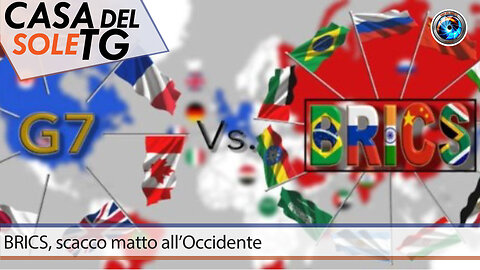 CasaDelSoleTG 11.06.24 - BRICS, scacco matto all’Occidente