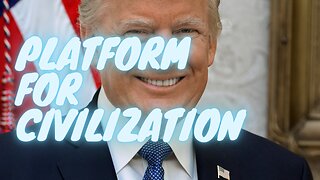 Trump platform – for civilization