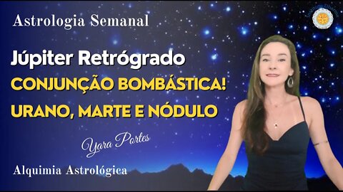 Astrologia Semanal 29/7 a 4/8 - Conjunção Bombástica! / Alquimia Astrológica / Curso Astrologia