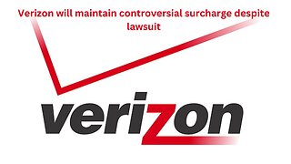 Verizon's Controversial Surcharge: The Lawsuit Explained