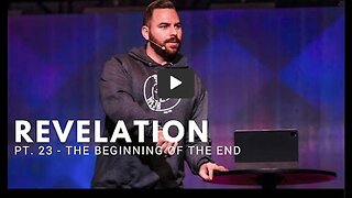 Revelation | Pt. 23 - The Beginning Of The End | Pastor Jackson Lahmeyer