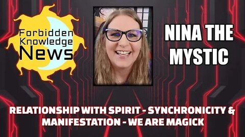 Relationships with Spirit - Synchronicity and Manifestation - We are Magick w/ Nina The Mystic