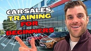 Car Sales Training and Advice For Beginners Episode 1 Best Practices for Beginner Car Salesman