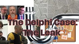 What in The Leak is Happening In the Delphi Case