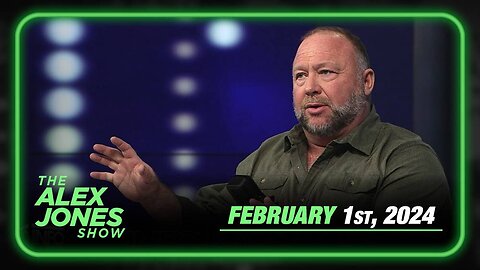 The Alex Jones Show THURSDAY FULL SHOW 2/1/24