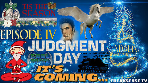 Tis the Season Episode #4 ~ Judgment Day is Coming...