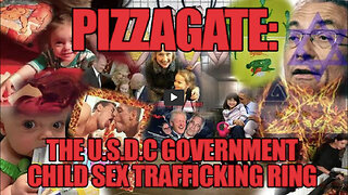 THE BIG PICTURE OF CHILD TRAFFICKING - PIZZAGATE & BEYOND - DOCUMENTARY