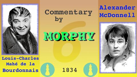1834 World Chess Championship [Match 1, Game 6] commentary by Paul Morphy