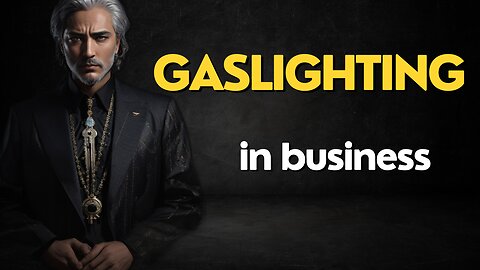 Gaslighting in Business: Recognizing and Overcoming Manipulation