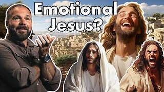 Did Jesus Show Emotions?