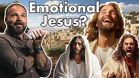 Did Jesus Show Emotions?