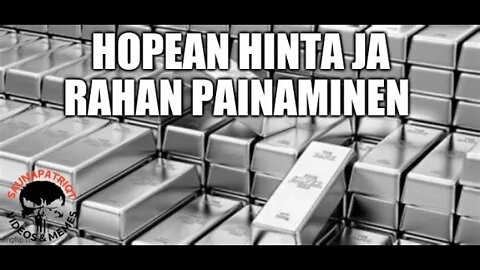 Hopean hinta ja rahan painaminen.