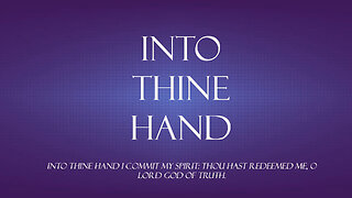 Into Thine Hand