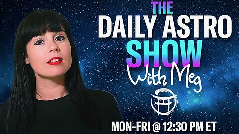 THE DAILY ASTRO SHOW with MEG - JULY 24