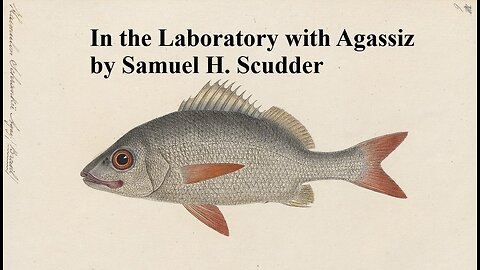 "In the Laboratory With Agassiz," by Samuel H. Scudder