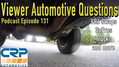 Viewer Automotive Questions ~ Podcast Episode 131