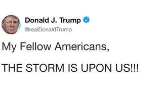 Breaking! Trump & Scavino Comms, ''My Fellow Americans, The Storm is Upon Us!'' 5-5 Loud & Clear!