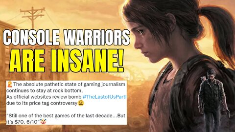 The Last Of Us Part 1 Is Being Review Bombed By Critics?? - Console Warriors Have LOST Their Minds