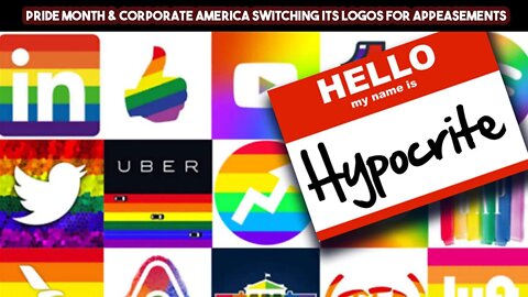 Pride Month & Corporate America Switching Its Logos For Appeasements