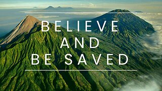 Believe and Be Saved!