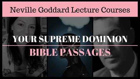 Neville Goddard: Your Supreme Dominion - Bible Passages