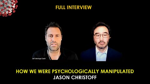 [INTERVIEW] How We Were Psychologically Manipulated -Jason Christoff, Self-Sabotage Coach