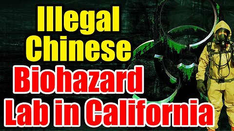 JUST IN – Illegal Chinese Biohazard Lab in Cali – Be PREPARED