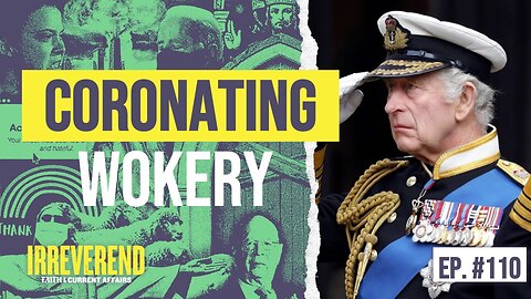 Coronating Wokery - Episode 110