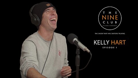 Kelly Hart | The Nine Club With Chris Roberts - Episode 01