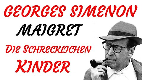 KRIMI Hörspiel - Georges Simenon - MAIGRET - DIE SCHRECKLICHEN KINDER (1958) - TEASER