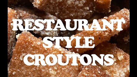 How to Make Restaurant Style Croutons