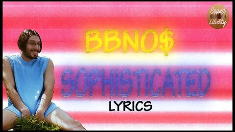 bbno$ - sophisticated (Lyrics)