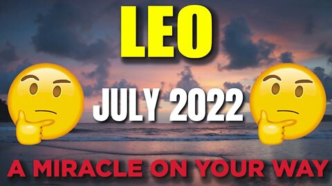 Leo ♌️ 😲🤯 𝐀 𝐌𝐈𝐑𝐀𝐂𝐋𝐄 𝐎𝐍 𝐘𝐎𝐔𝐑 𝐖𝐀𝐘🙌 🙌 Horoscope for Today JULY 2022♌️ Leo tarot July 2022