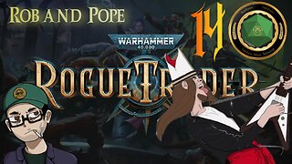 Rogue Trader Part 14 - With Pope!
